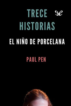 [Trece historias 09] • Trece Historias. El Niño De Porcelana